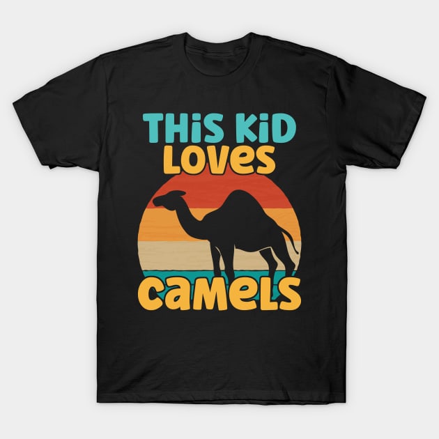 Kids This Kid Loves Camels - Camel lover print T-Shirt by theodoros20